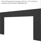 Trim Kit For Kentsky Electric Fireplace. 35.6 X 27.5 H Model B0B38WCF35.. Fixed Price $70.00.